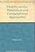 Fluid Dynamics: Theoretical and Computational Approaches by Warsi, Z.U.A. (1992) Hardcover