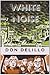 White Noise by Don DeLillo by Don DeLillo