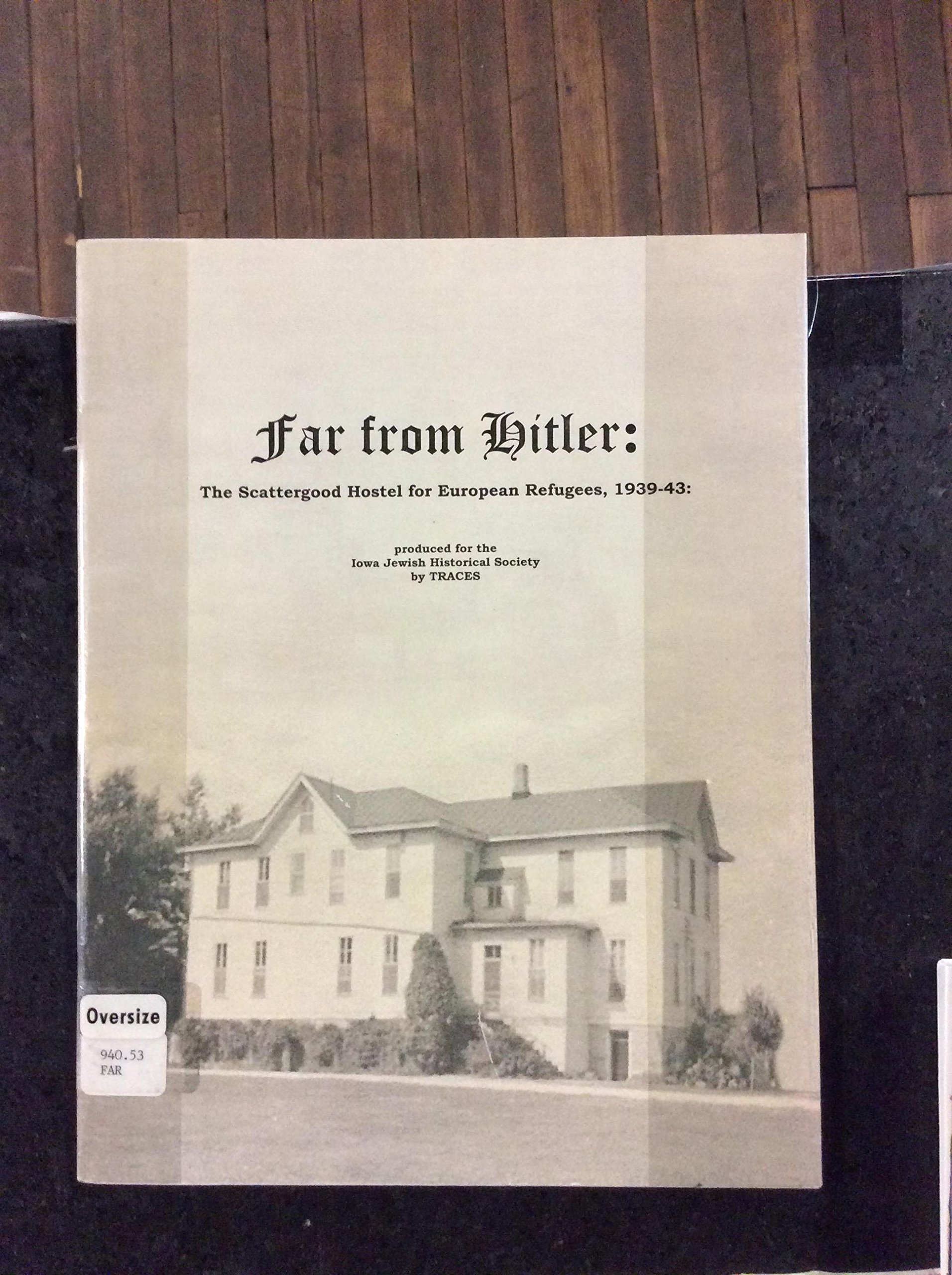 Far From Hitler: The Scattergood Hostel for European Refugees, 1939-43 (Paperback)