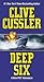 Deep Six[DEEP 6][Mass Market Paperback]