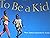 Library Book: To Be A Kid (In the USA)