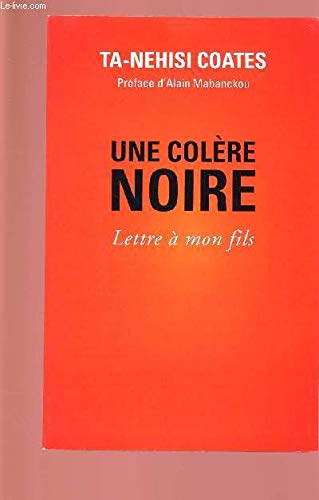UNE COLERE NOIRE : LETTRE A MON FILS