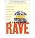 World Wide Rave: Creating Triggers that Get Millions of People to Spread Your Ideas and Share Your Stories