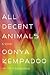 All Decent Animals: A Novel by Oonya Kempadoo (2014-05-13)