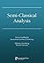Semi-Classical Analysis by Victor Guillemin (2013-09-11)