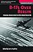 By Ian Hawkins - B-17s Over Berlin by Ian Hawkins
