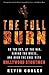 [(The Full Burn: On the Set, at the Bar, Behind the Wheel, and Over the Edge with Hollywood Stuntmen)] [Author: Kevin Conley] published on (November, 2013)