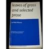 Leaves of Grass and Selected Prose Leaves of Grass and Selected Prose