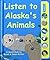 LIsten to Alaska's Animals