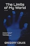 The Limits of My World by Gregory Coles