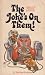 The joke's on them!: A life...