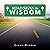 Road Signs to Wisdom