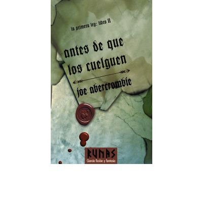 Antes de que los cuelguen / Before They Are Hanged: La Primera Ley/ the First Law (The First Law) (Hardback)(Spanish) - Common