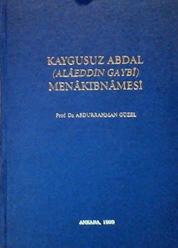 Kaygusuz Abdal (Alâeddin Gaybı̂) menâkibnâmesi (Türk Tarih Kurumu yayınları. XVIII. dizi) (Turkish Edition)