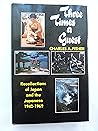 Three times a guest: Recollections of Japan and the Japanese, 1942-1969