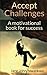 Accept Challenges: A Motivational Book For Success (It's in your hands) (Volume 2) by Jane John-Nwankwo (2014-04-09)