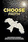 Choose Faith: Your Spiritual Guidebook For Questions About Religion, God, Heaven, Truth, Evil, and the Afterlife (Life Planning Series) Choose Faith: Your Spiritual Guidebook For Questions About Religion, God, Heaven, Truth, Evil, and the Afterlife (Life Planning Series)