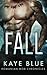 Fall: Romanian Mob Chronicles (Volume 2) by Kaye Blue (2015-10-21)