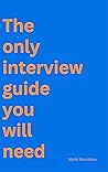 The Only Interview Guide You Will Need: Lessons I wish I had early on