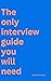 The Only Interview Guide You Will Need: Lessons I wish I had early on