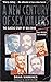 A New Century of Sex Killers
