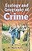 Ecology And Geography Of Crime