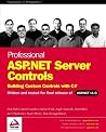 Professional ASP.NET Server Controls: Building Custom Controls with C# 1st edition by Butler, MAtt; Thangarathinam, Thiru; Milner, Matt; Clark, Mi published by Wrox Press Paperback Professional ASP.NET Server Controls: Building Custom Controls with C# 1st edition by Butler, MAtt; Thangarathinam, Thiru; Milner, Matt; Clark, Mi published by Wrox Press Paperback