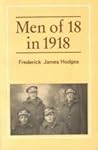 Rare Frederick James Hodges / Men of 18 in 1918 1988 - Devon: Arthur Stockwell, 1988 [Paperback] Hodges, Frederick James