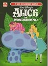 Alice in Wonderland: Coloring Book Alice in Wonderland: Coloring Book