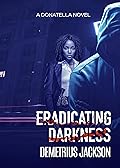 Eradicating Darkness