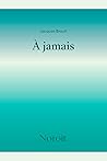 A JAMAIS