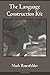 [The Language Construction Kit] [By: Rosenfelder, Mark] [March, 2010]