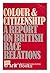 Colour and Citizenship: A Report on British Race Relations (Institute of Race Relations)