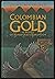 Colombian Gold: A Novel of Power and Corruption