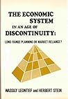 The Economic System in an Age of Discontinuity: Long-Range Planning or Market Reliance?