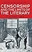 Censorship and the Limits of the Literary: A Global View by Nicole Moore (2015-08-27)