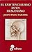 El existencialismo es un humanismo