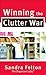 Winning the Clutter War by Sandra Felton (2010-11-01)