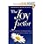 The Joy Factor
