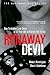 [Runaway Devil: How Forbidden Love Drove a 12-Year-Old to Murder Her Family] [Author: Remington, Robert] [September, 2010]