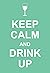[(Keep Calm and Drink Up)] [Created by Andrews McMeel Publishing] published on (July, 2011)
