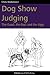 [(Dog Show Judging: The Good, the Bad and the Ugly)] [Author: Chris Walkowicz] published on (August, 2010)