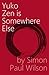 Yuko Zen is Somewhere Else by Simon Paul Wilson (2014-10-31)