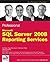 Professional Microsoft SQL Server 2008 Reporting Services by Turley, Paul, Silva, Thiago, Smith, Bryan C., Withee, Ken (December 22, 2008) Paperback