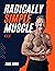 Radically Simple Muscle