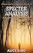 Specter Analysis: A Supernatural Procedural (Oleander's Irregulars Book 3)