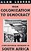 From Colonisation to Democracy: New Historical Geography of South Africa (International Library of African Studies) by Alan Lester (1998-12-31)