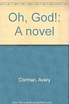 Oh, God!: A novel...