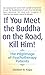 If You Meet the Buddha on the Road, Kill Him! The Pilgrimage of Psychotherapy Patients by Sheldon B. Kopp (1976-12-23)