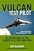 Vulcan Test Pilot: My Exper...